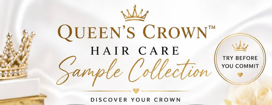 Queen’s Crown Hair Care Samples Discover Your Crown